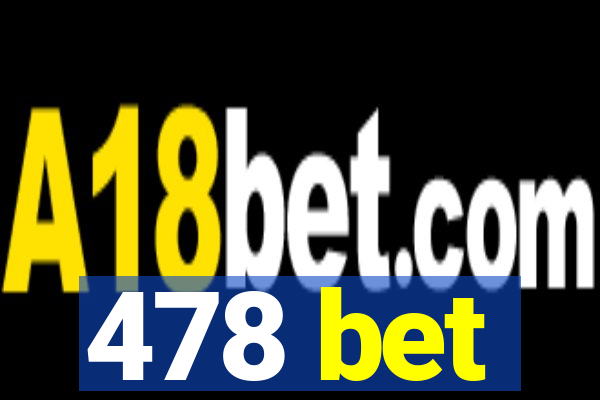 478 bet